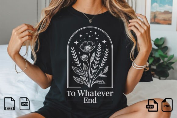 Download To Whatever End Floral SVG - Floral Collection